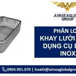 KHAY LƯỚI ĐỰNG DỤNG CỤ INOX