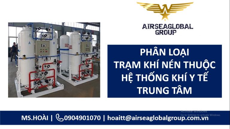 TRẠM KHÍ NÉN THUỘC HỆ THỐNG KHÍ Y TẾ TRUNG TÂM PHÂN LOẠI GÌ?