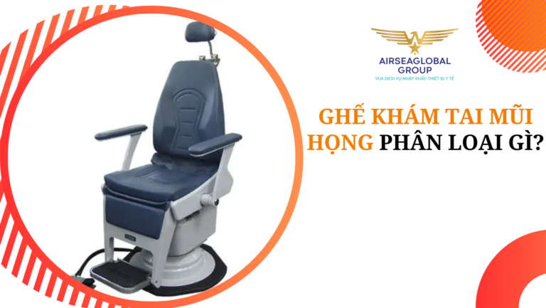 thu tuc nhap khau ghe kham tai mui hong