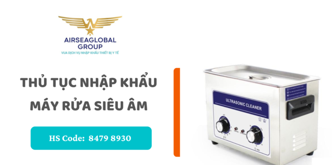 thu tuc nhap khau may rua sieu am