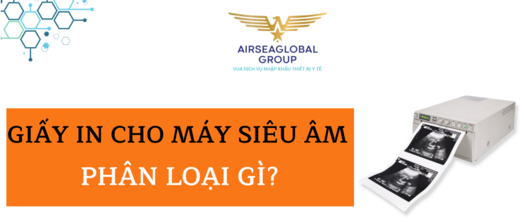 thu tuc nhap khau giay in cho may sieu am