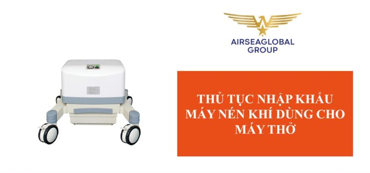 thu tuc nhap khau may nen khi