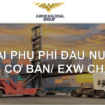 22 LOẠI PHỤ PHÍ ĐẦU NƯỚC NGOÀI CƠ BẢN/ EXW CHARGES