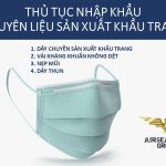 thủ tục nhập nguyên liệu sản xuất khẩu trang