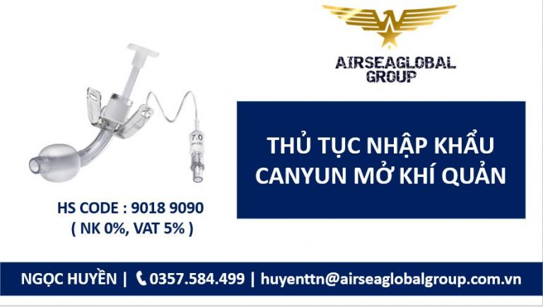 thủ tục nhập khẩu CANYUN mở khí quản