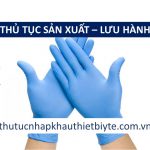 SẢN XUẤT GĂNG TAY Y TẾ CẦN NHỮNG GIẤY TỜ GÌ?