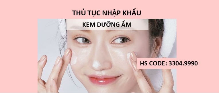 thu tuc nhap khau kem duong am lam trang