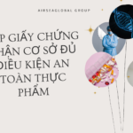 CẤP GIẤY CHỨNG NHẬN CƠ SỞ ĐỦ ĐIỀU KIỆN AN TOÀN THỰC PHẨM