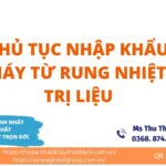 THỦ TỤC NHẬP KHẨU MÁY TỪ RUNG NHIỆT TRỊ LIỆU