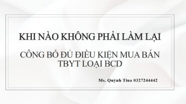 CÁC TRƯỜNG HỢP ĐƯỢC ĐIỀU CHỈNH TRONG CÔNG BỐ ĐỦ ĐIỀU KIỆN MUA BÁN TRANG TBYT LOẠI BCD