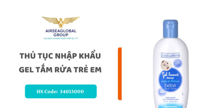 thu tuc nhap khau gel tam rua tre em