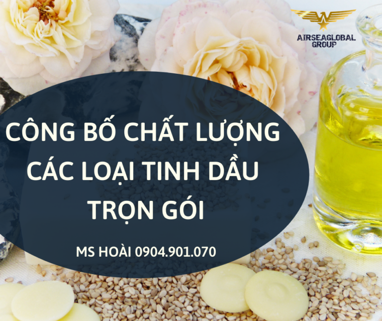 CÔNG BỐ CHẤT LƯỢNG TINH DẦU