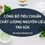 CÔNG BỐ TIÊU CHUẨN CHẤT LƯỢNG NGUYÊN LIỆU TRÀ SỮA