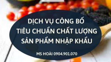 DỊCH VỤ CÔNG BỐ TIÊU CHUẨN CHẤT LƯỢNG SẢN PHẨM NHẬP KHẨU