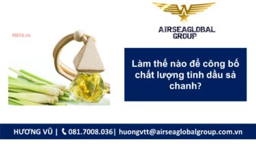 Làm thế nào để công bố chất lượng tinh dầu sả chanh