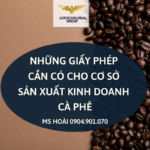 Những giấy phép cần có cho cơ sở sản xuất kinh doanh cà phê