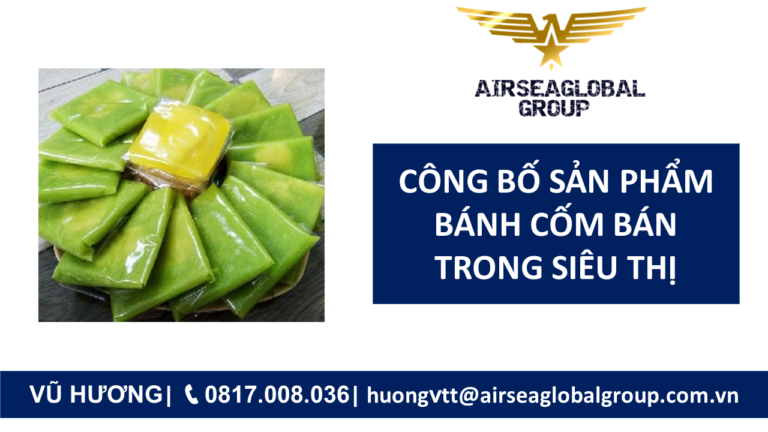 CÔNG BỐ SẢN PHẨM BÁNH CỐM BÁN TRONG SIÊU THỊ