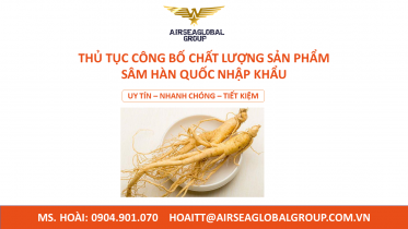 THỦ TỤC CÔNG BỐ CHẤT LƯỢNG SẢN PHẨM SÂM HÀN QUỐC NHẬP KHẨU