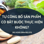 TỰ CÔNG BỐ SẢN PHẨM CÓ BẮT BUỘC KHÔNG