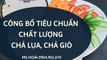 công bố tiêu chuẩn chất lượng CHẢ LỤA CHẢ GIÒ