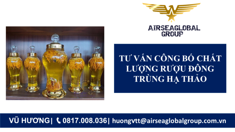 Tư vấn công bố chất lượng rượu đông trùng hạ thảo