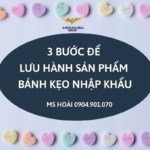 3 BƯỚC LƯU HÀNH BÁNH KẸO NHẬP KHẨU