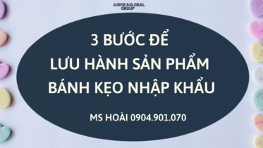 3 BƯỚC LƯU HÀNH BÁNH KẸO NHẬP KHẨU