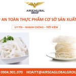 GIẤY PHÉP AN TOÀN THỰC PHẨM CƠ SỞ SẢN XUẤT PHỞ KHÔ