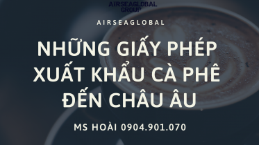 GIẤY PHÉP XUẤT KHẨU CAFE SANG CHÂU ÂU