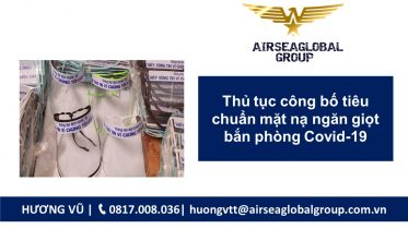 Thủ tục công bố tiêu chuẩn mặt nạ ngăn giọt bắn phòng Covid-19