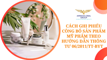 CÁCH GHI PHIẾU CÔNG BỐ SẢN PHẨM MỸ PHẨM THEO HƯỚNG DẪN THÔNG TƯ 06/2011/TT-BYT