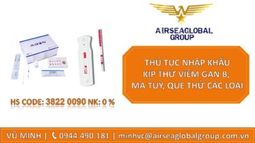 THỦ TỤC NHẬP KHẨU KIT THỬ VIÊM GAN B, MA TUÝ, QUE THỬ CÁC LOẠI