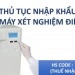 thu tuc nhap khau may xet nghiem dien giai