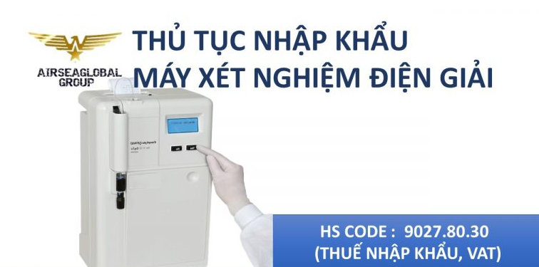 thu tuc nhap khau may xet nghiem dien giai
