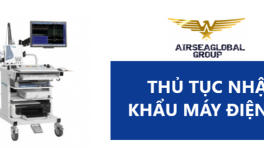thu tuc nhap khau may dien co