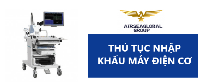 thu tuc nhap khau may dien co