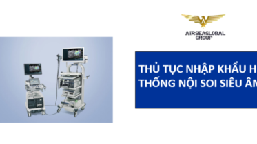 thu tuc nhap khau he thong noi soi sieu am