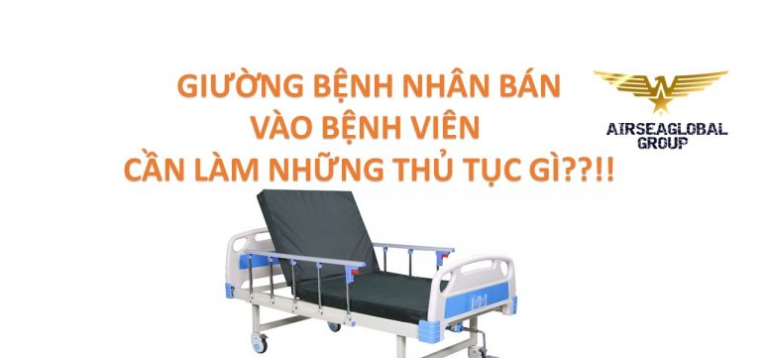 SẢN XUẤT GIƯỜNG Y TẾ BÁN VÀO BỆNH VIỆN CẦN CÁC GIẤY TỜ GÌ?