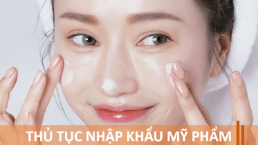 thu tuc nhap khau my pham