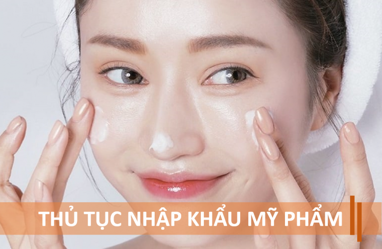 thu tuc nhap khau my pham