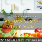 HỒ SƠ XIN GIẤY PHÉP AN TOÀN VỆ SINH THỰC PHẨM