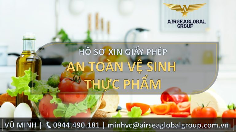 HỒ SƠ XIN GIẤY PHÉP AN TOÀN VỆ SINH THỰC PHẨM