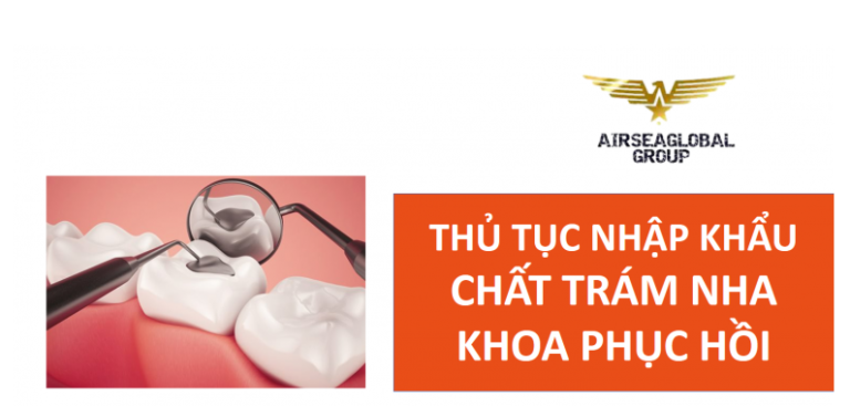 thu tuc nhap khau chat tram nha khoa phuc hoi