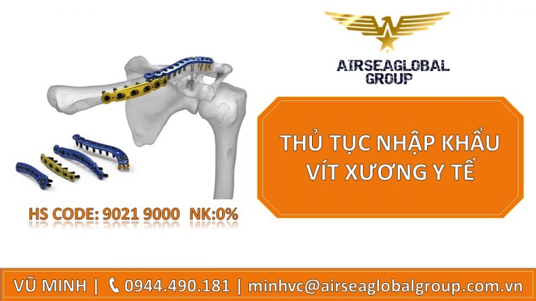 THỦ TỤC NHẬP KHẨU VÍT XƯƠNG Y TẾ