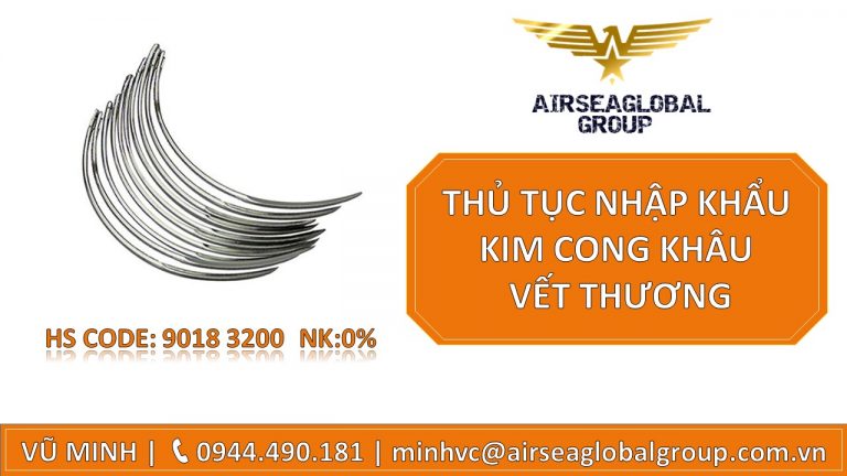 THỦ TỤC NHẬP KHẨU KIM CONG KHÂU VẾT THƯƠNG