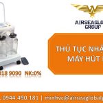 THỦ TỤC NHẬP KHẨU MÁY HÚT DỊCH