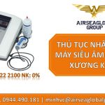 THỦ TỤC NHẬP KHẨU MÁY SIÊU ÂM TRỊ LIỆU XƯƠNG KHỚP