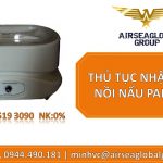 THỦ TỤC NHẬP KHẨU NỒI NẤU PARAFFIN
