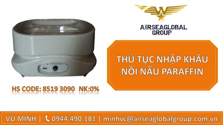THỦ TỤC NHẬP KHẨU NỒI NẤU PARAFFIN
