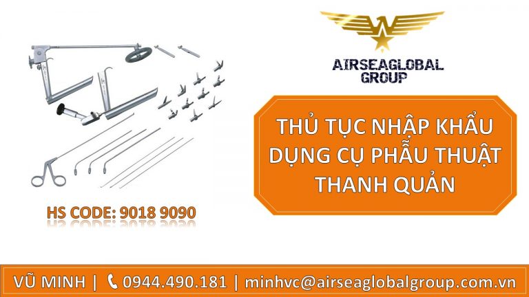 THỦ TỤC NHẬP KHẨU DỤNG CỤ PHẪU THUẬT THANH QUẢN